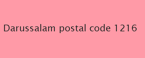 Darussalam postal code 1216