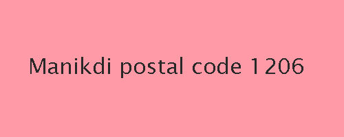 Manikdi postal code 1206